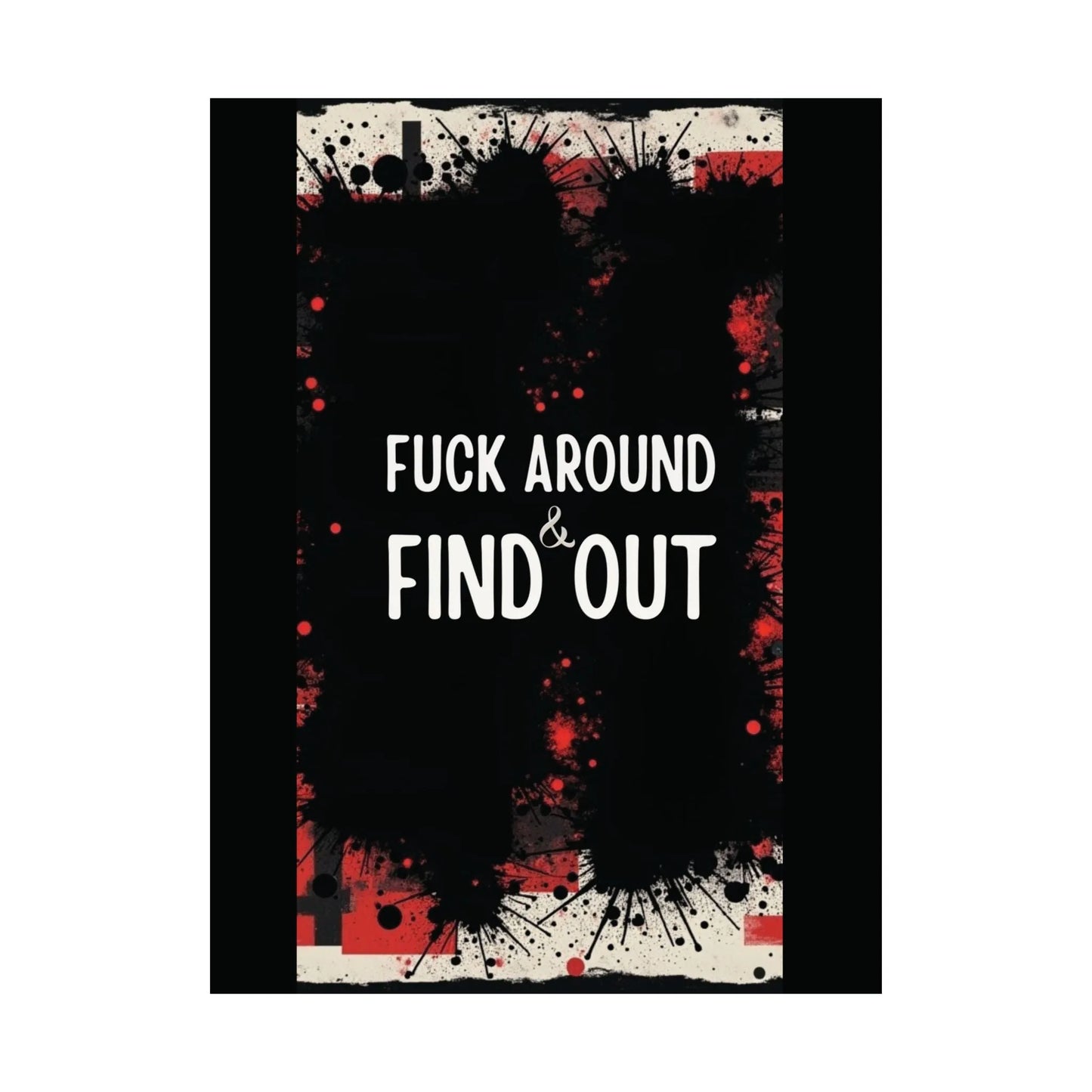 Fuck Around Find Out Poster Iron Phoenix GHG 2025