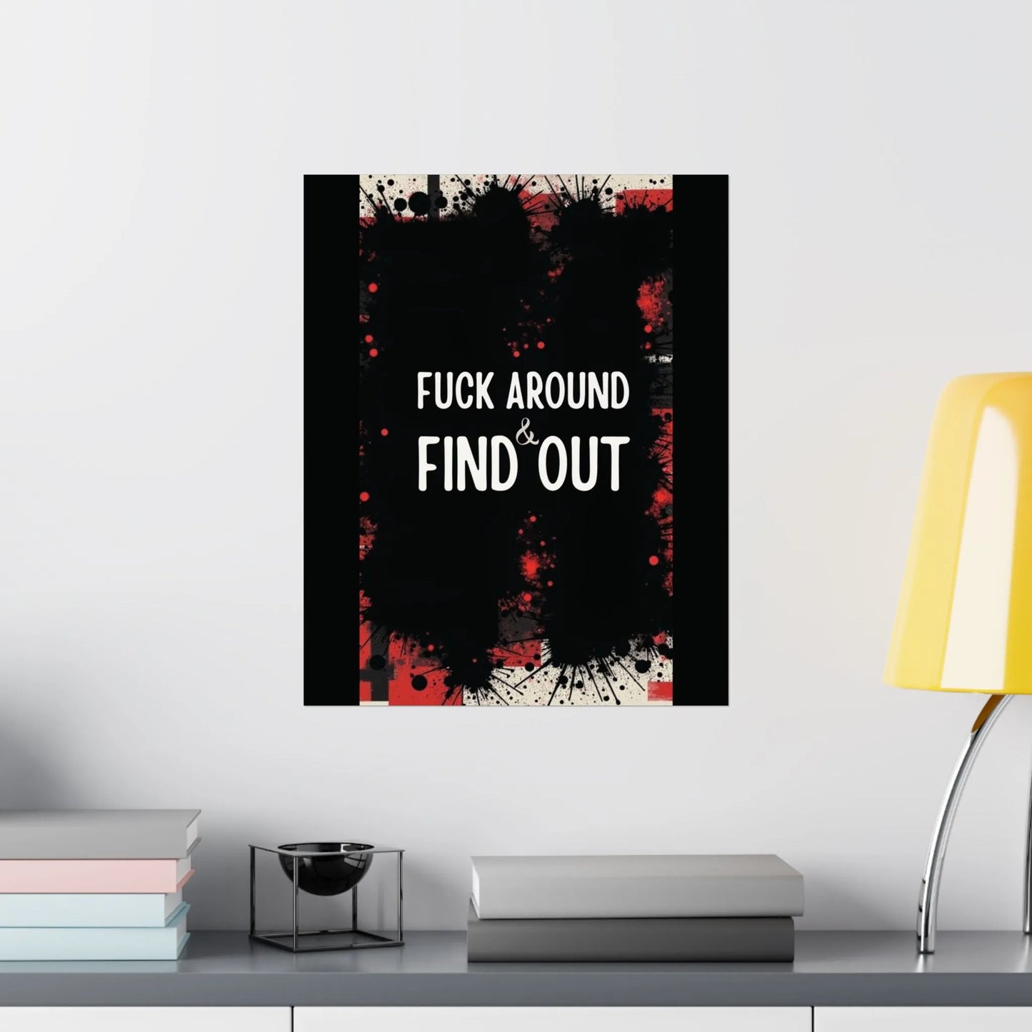 Fuck Around Find Out Poster Iron Phoenix GHG 2025