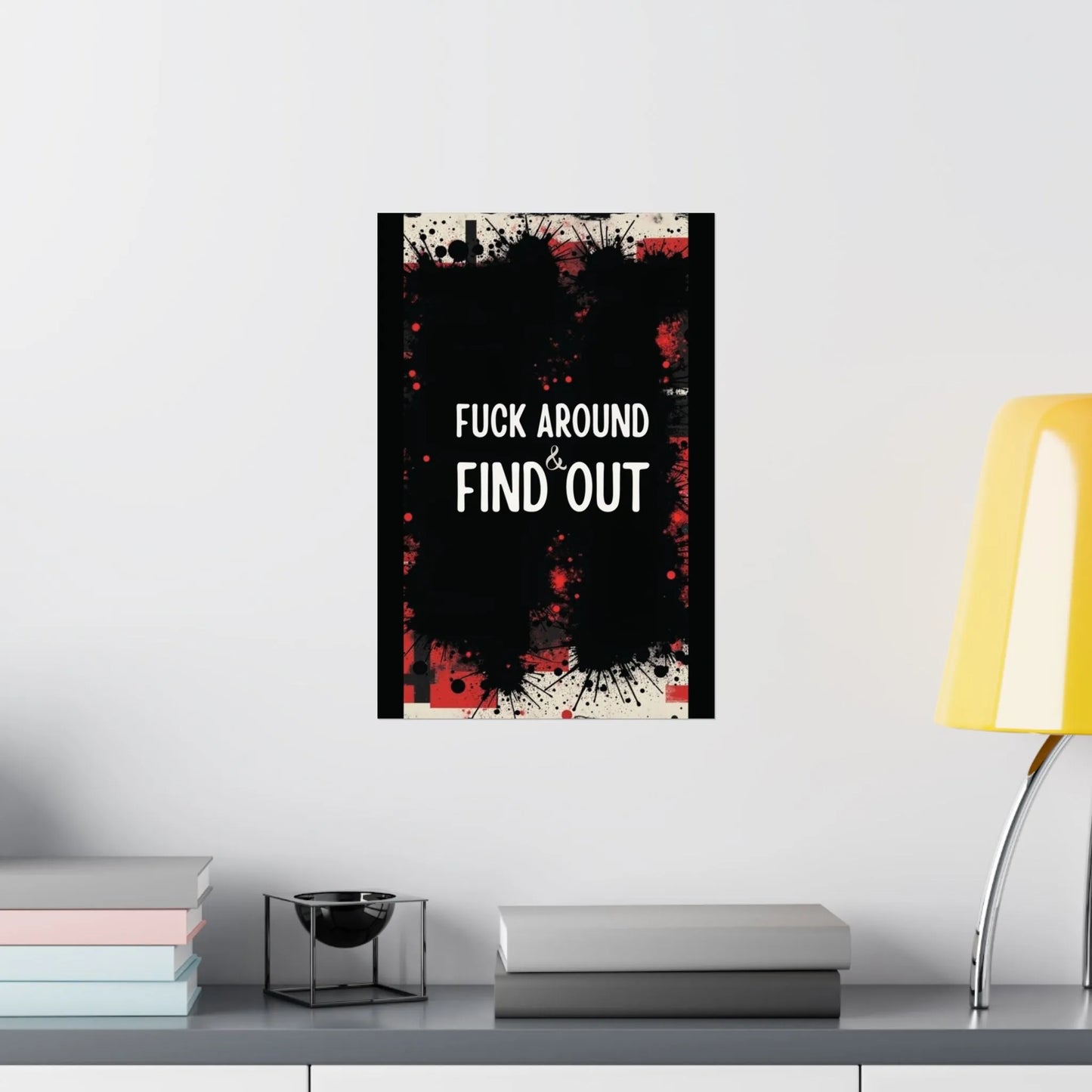 Fuck Around Find Out Poster Iron Phoenix GHG 2025