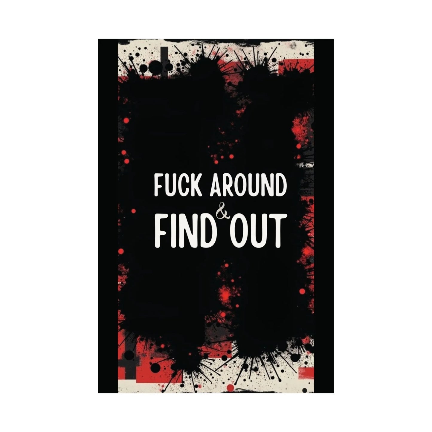 Fuck Around Find Out Poster Iron Phoenix GHG 2025