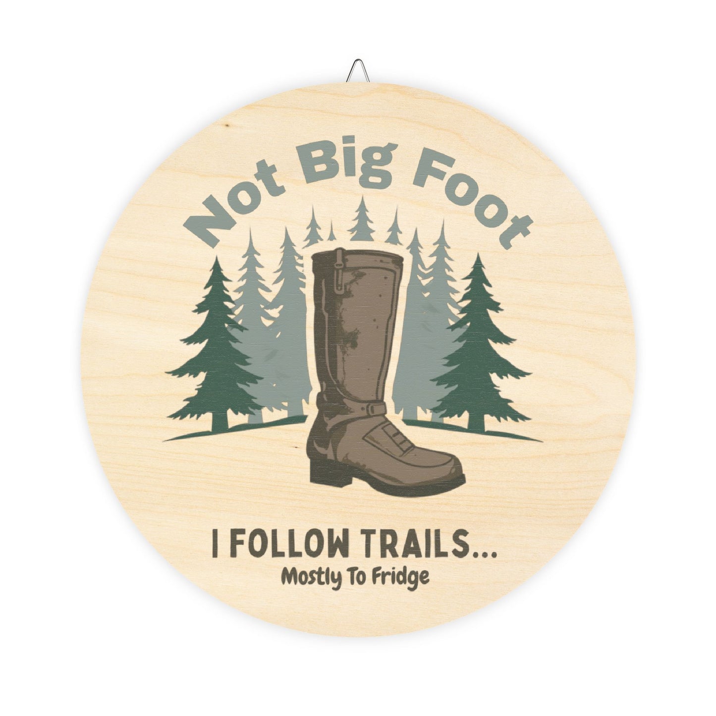 Rustic Wood Sign - Funny Trail Sign "Not Big Foot - I Follow Trails... Mostly to Fridge" | Home Decor, Gift for Hikers, Cabin Decor, Outdoor