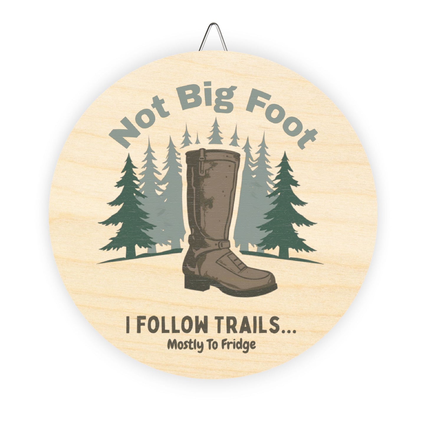 Rustic Wood Sign - Funny Trail Sign "Not Big Foot - I Follow Trails... Mostly to Fridge" | Home Decor, Gift for Hikers, Cabin Decor, Outdoor