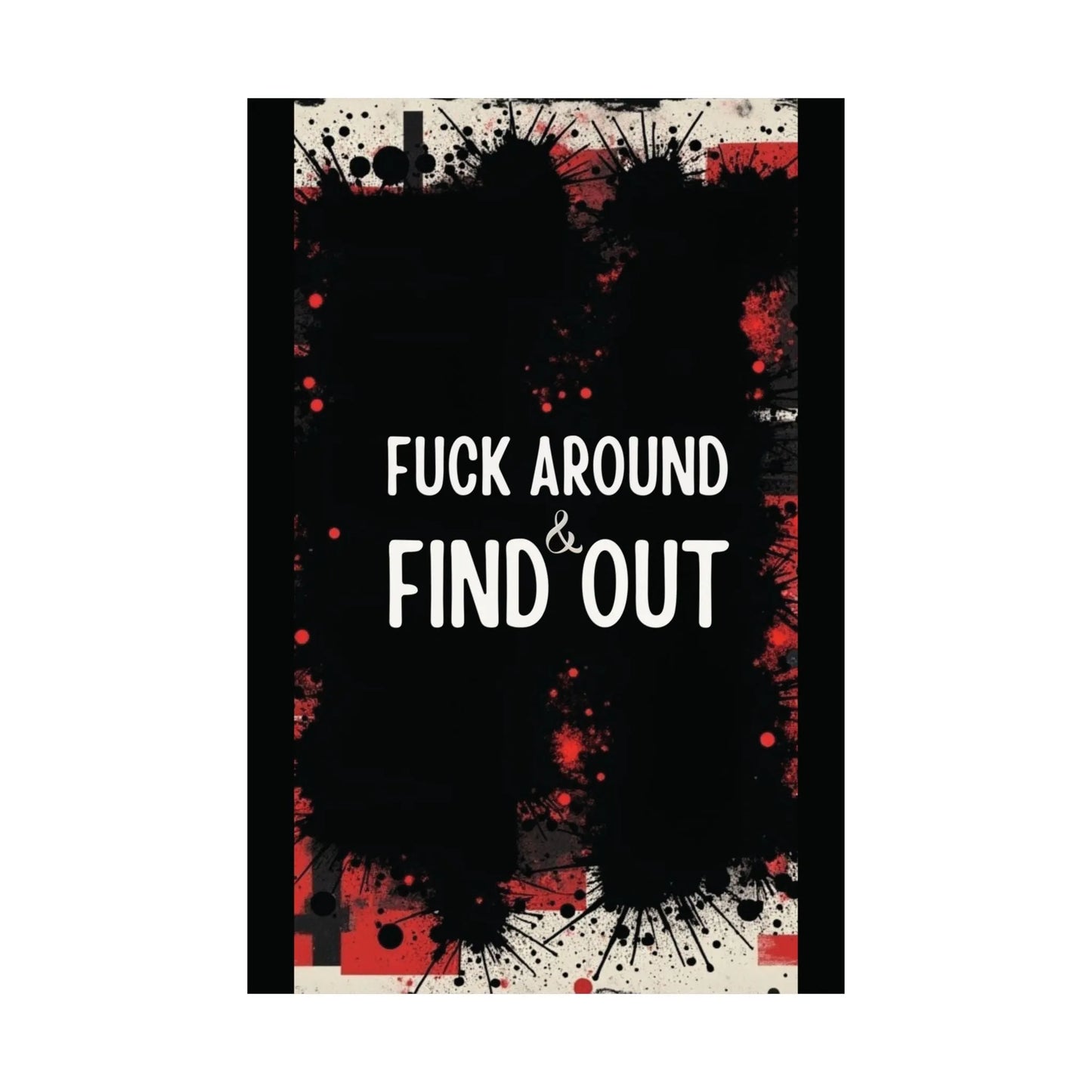 Fuck Around Find Out Poster Iron Phoenix GHG 2025