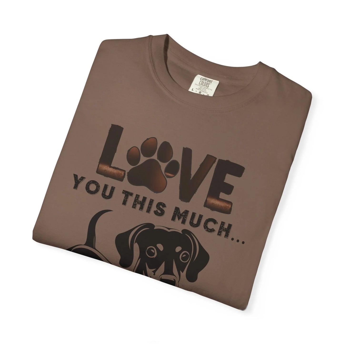 Love This Much Dog T-Shirt, Funny Pet Tee, Unisex Gift for Dog Lovers, Casual Wear, Quirky Animal Lover Apparel