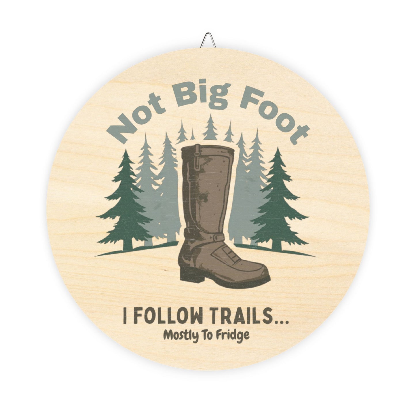 Rustic Wood Sign - Funny Trail Sign "Not Big Foot - I Follow Trails... Mostly to Fridge" | Home Decor, Gift for Hikers, Cabin Decor, Outdoor