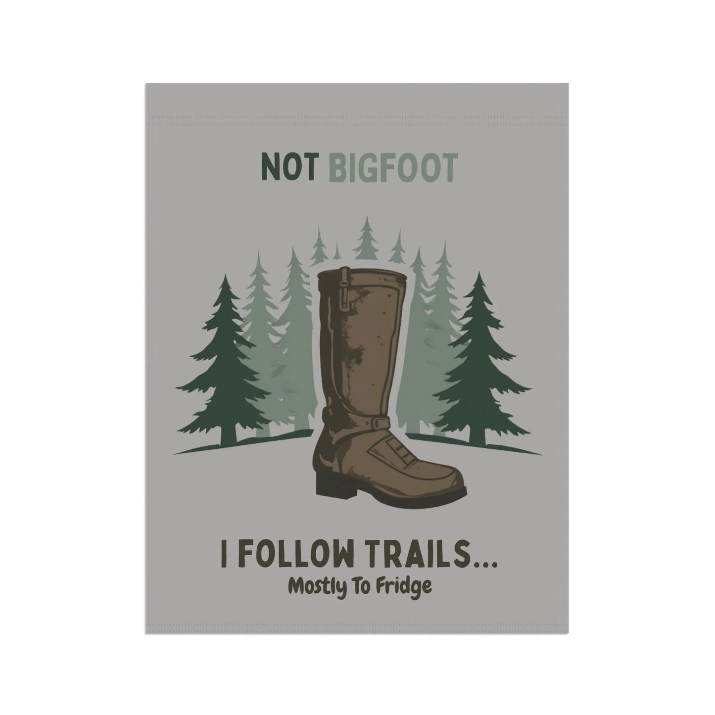 Funny Garden Banner - 'Not Bigfoot...' - Outdoor Decor - Iron Phoenix GHG