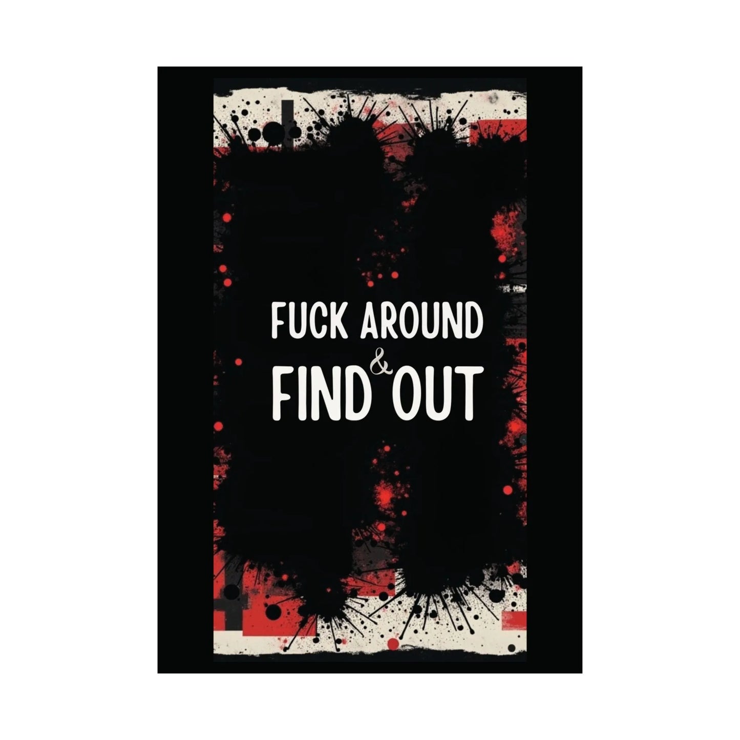 Fuck Around Find Out Poster Iron Phoenix GHG 2025