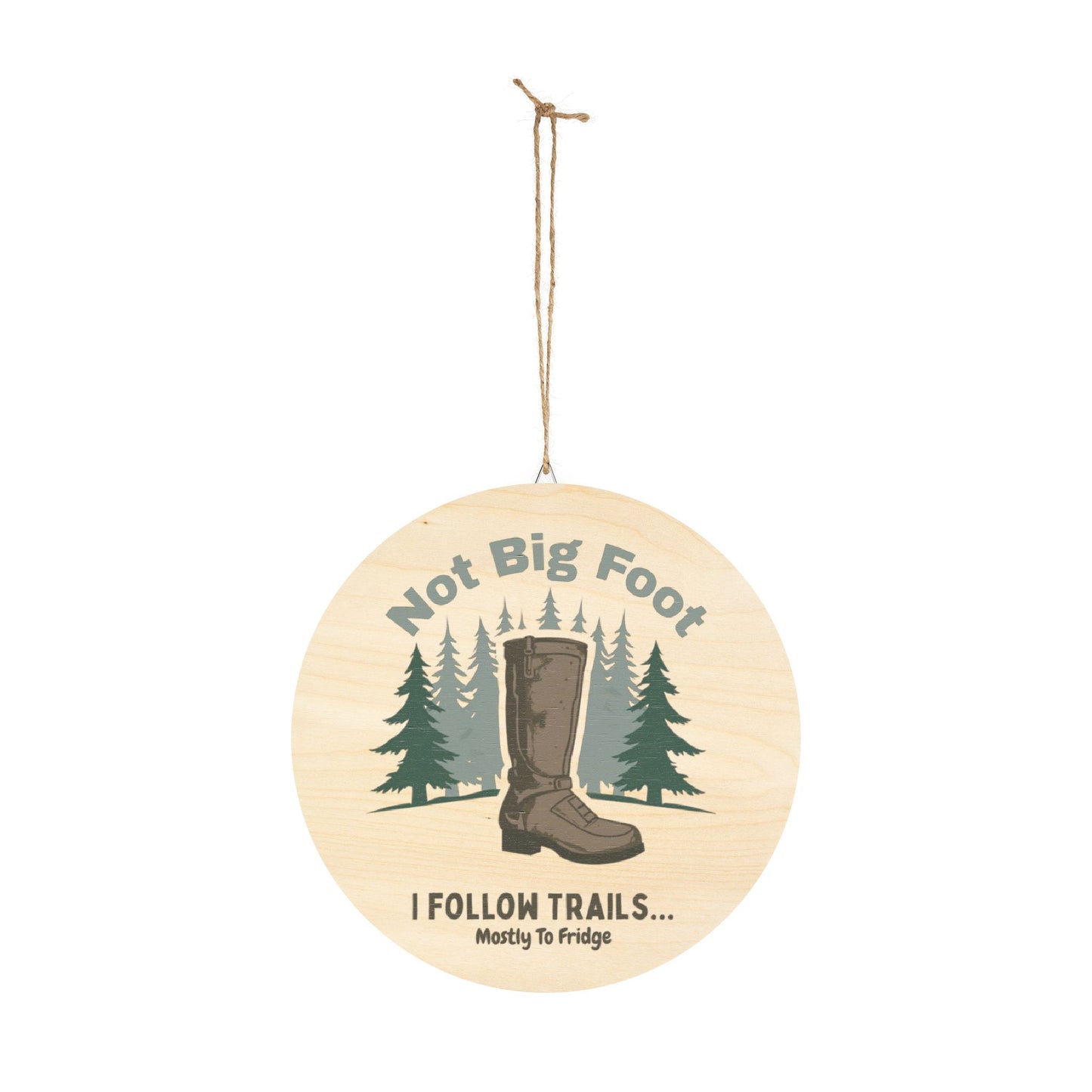 Rustic Wood Sign - Funny Trail Sign "Not Big Foot - I Follow Trails... Mostly to Fridge" | Home Decor, Gift for Hikers, Cabin Decor, Outdoor