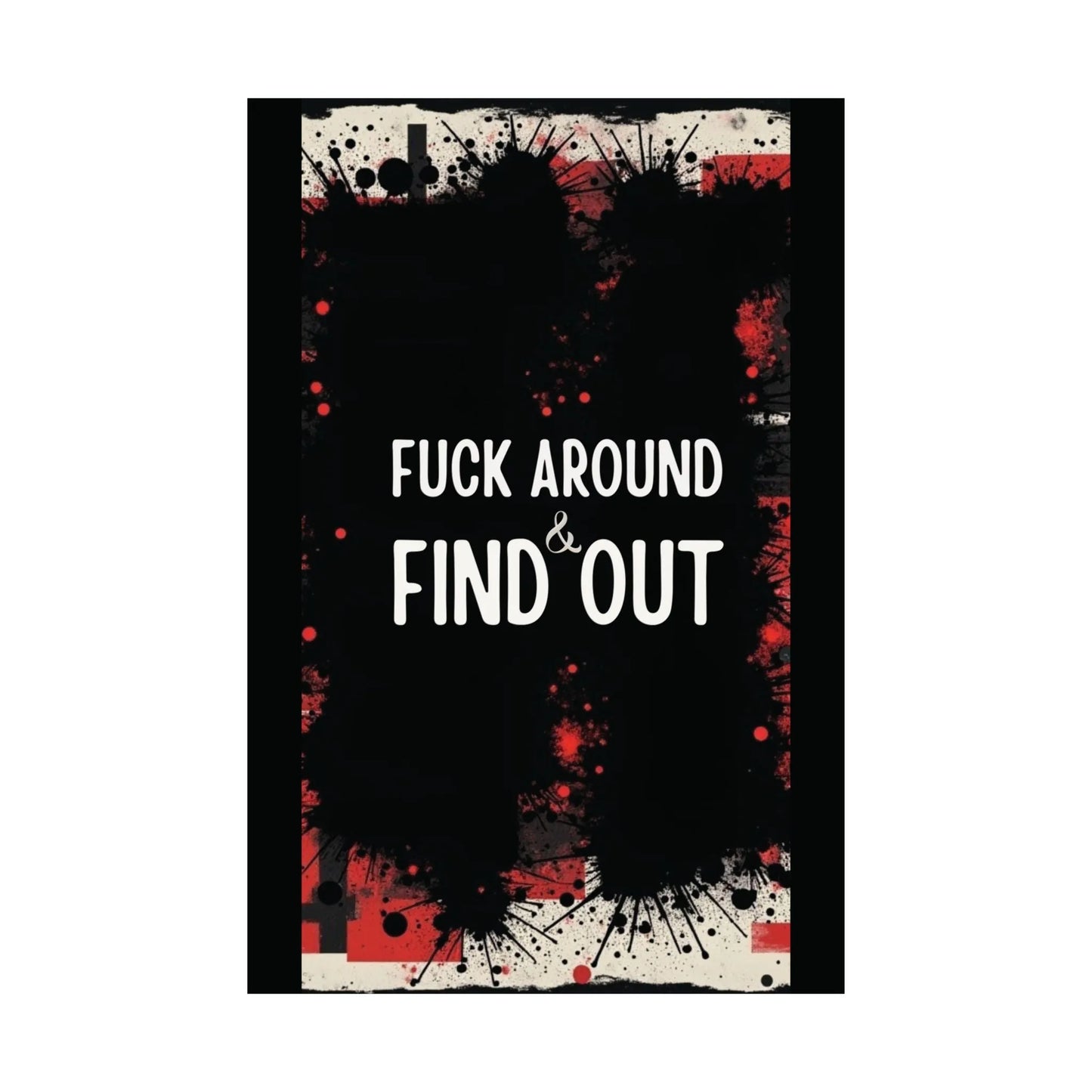 Fuck Around Find Out Poster Iron Phoenix GHG 2025