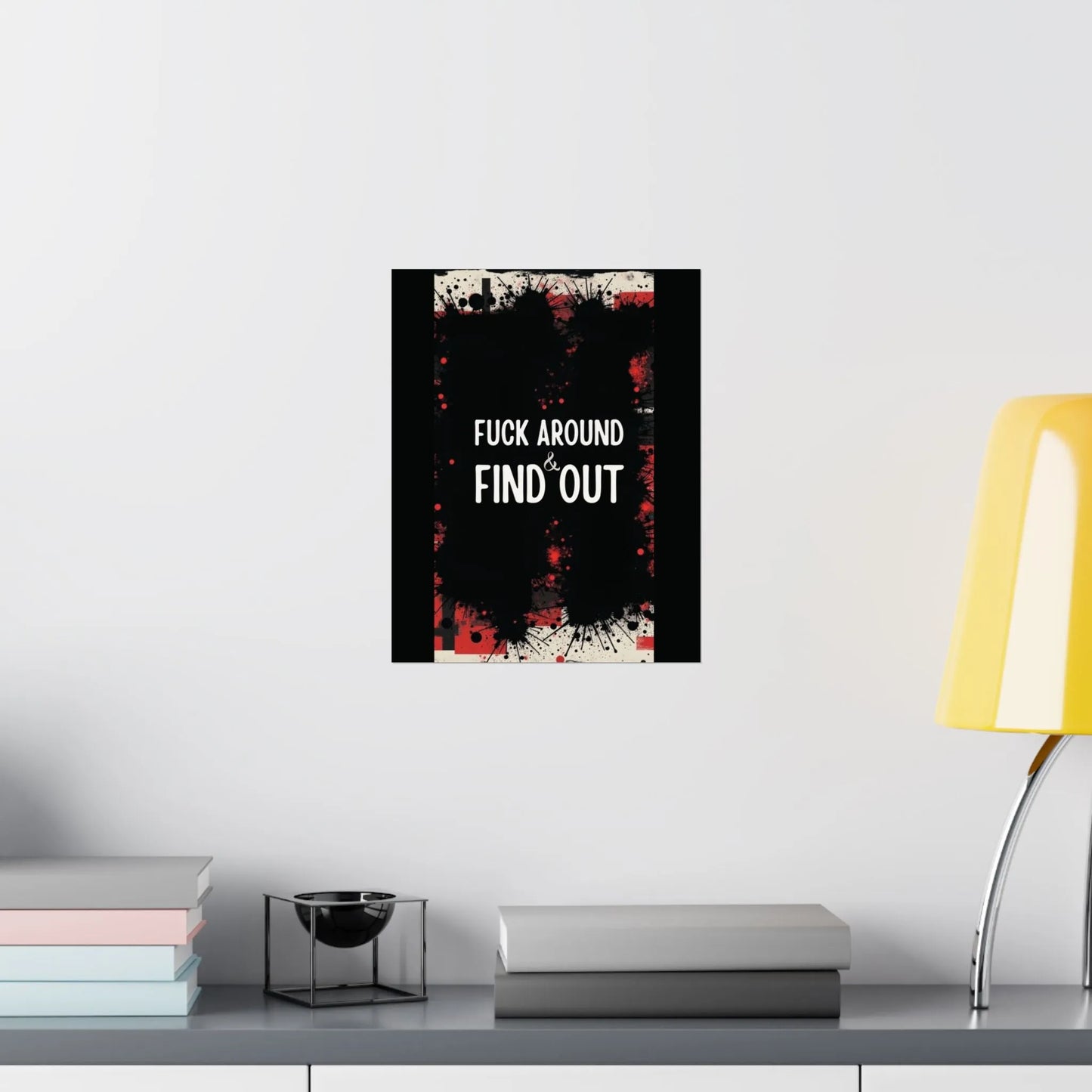 Fuck Around Find Out Poster Iron Phoenix GHG 2025