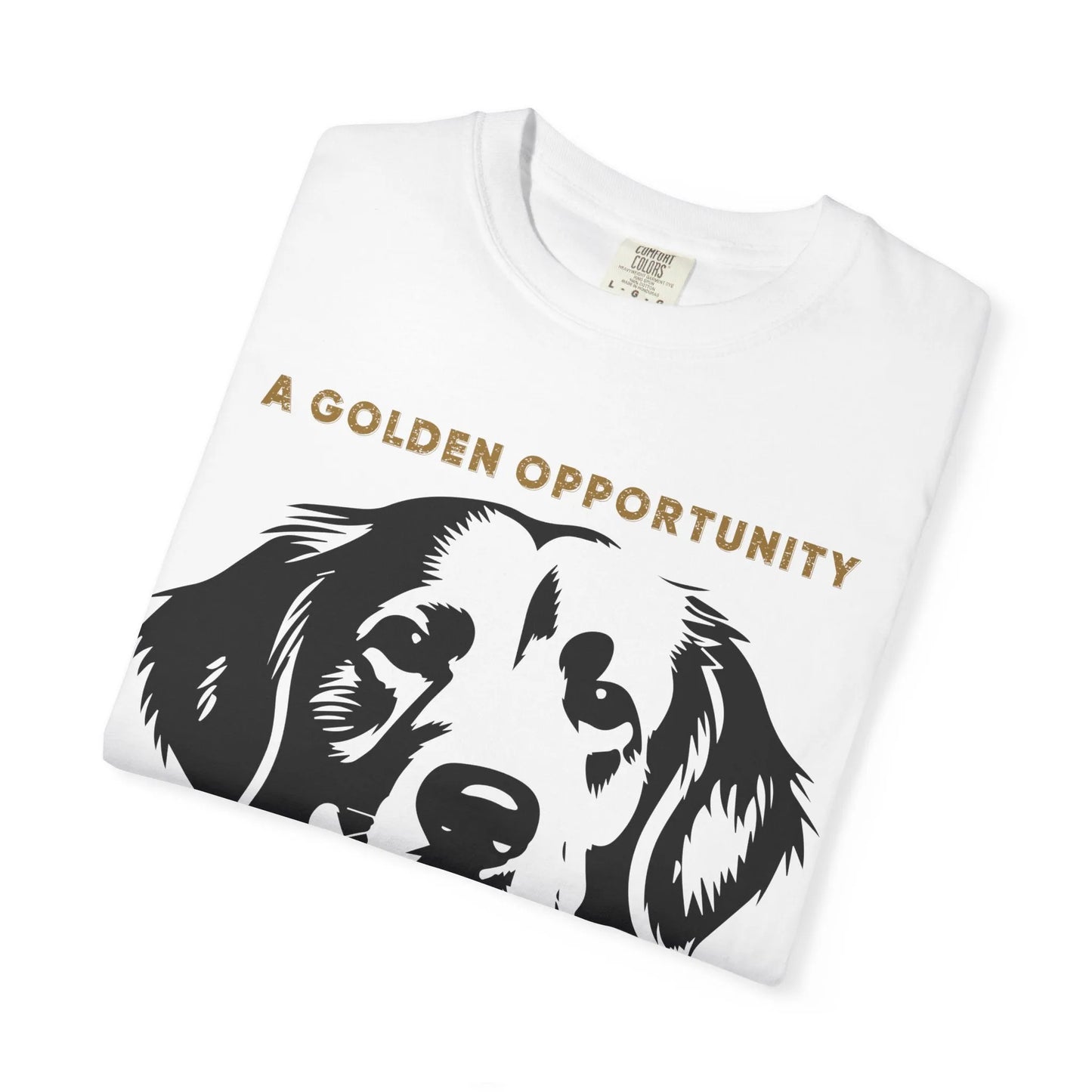 Golden Opportunity Dog T-Shirt 2025