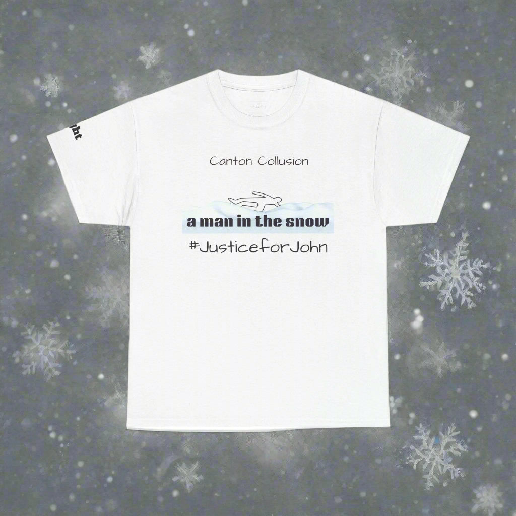 Canton Collusion Man in the snow justice t-shirt Tee 2025