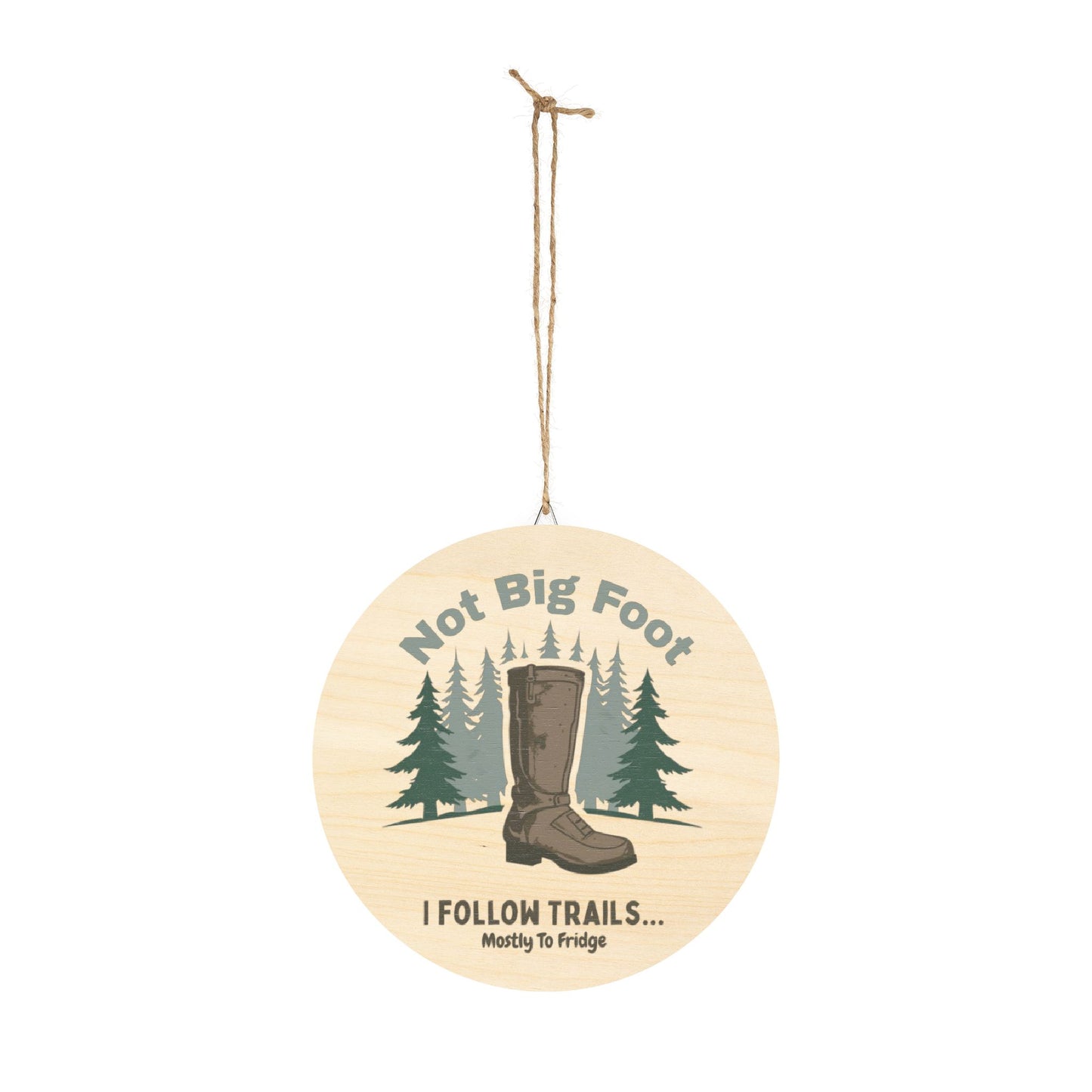 Rustic Wood Sign - Funny Trail Sign "Not Big Foot - I Follow Trails... Mostly to Fridge" | Home Decor, Gift for Hikers, Cabin Decor, Outdoor