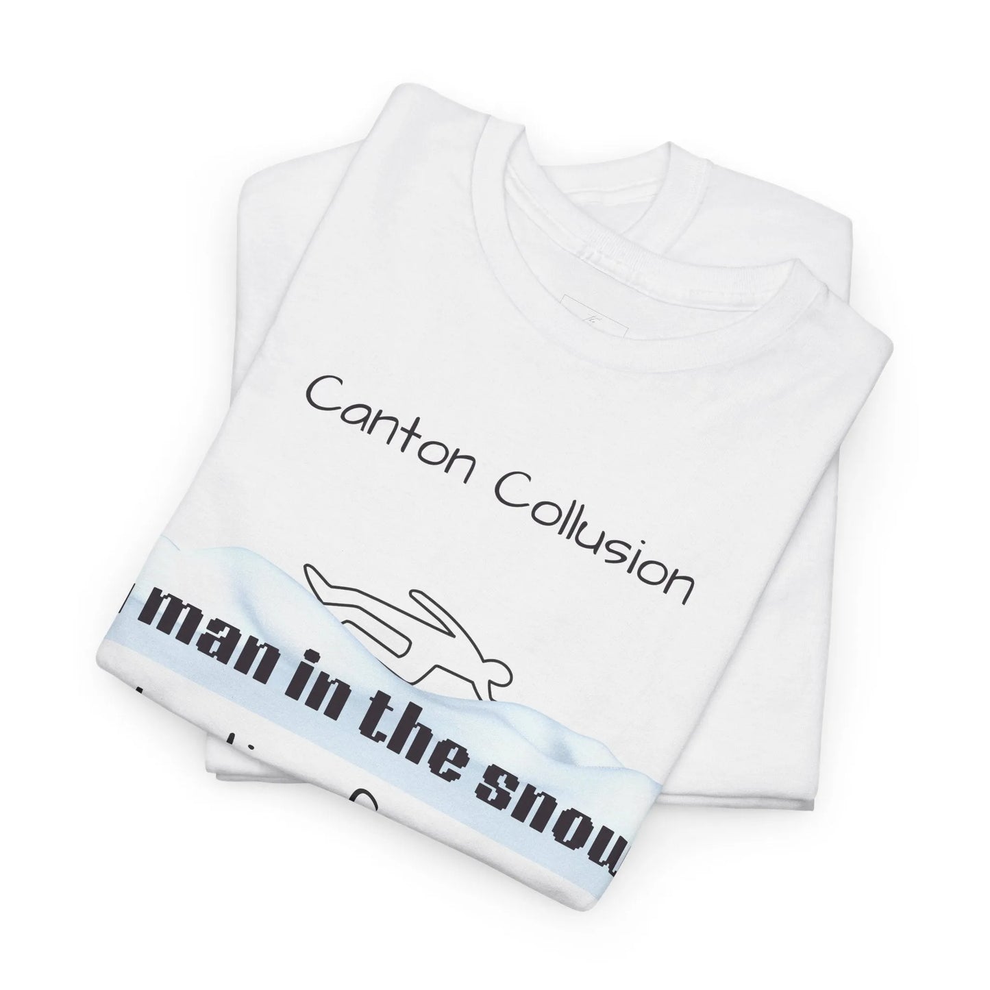 Canton Collusion Man in the snow justice t-shirt Tee 2025