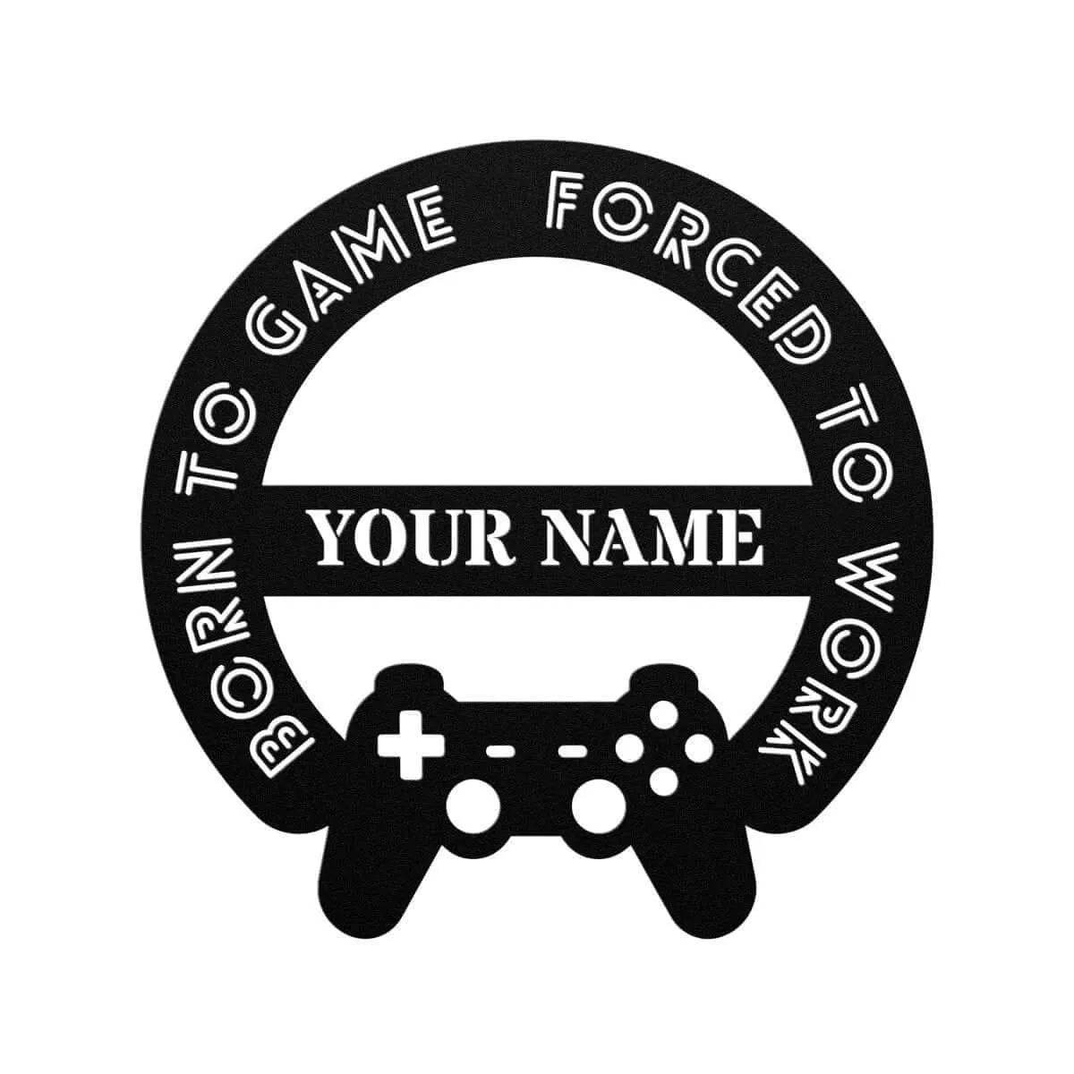 Die-Cut Metal Sign Born to Game Forced to Work - Iron Phoenix GHG