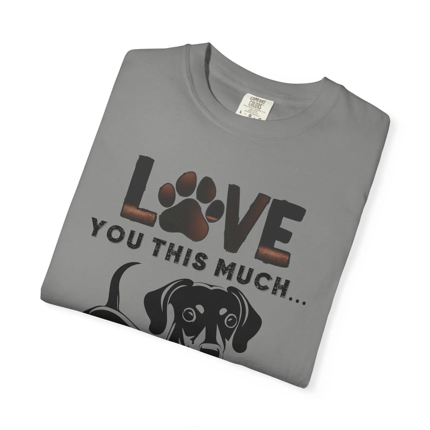 Love This Much Dog T-Shirt, Funny Pet Tee, Unisex Gift for Dog Lovers, Casual Wear, Quirky Animal Lover Apparel