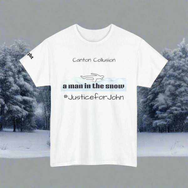 Canton Collusion Man in the snow justice t-shirt Tee 2025 - Iron Phoenix GHG