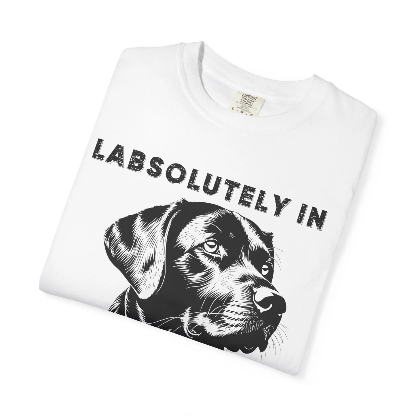 Dog Lover's Unisex T-Shirt - Absolutely in Love with Your Fur Friend, Pet Owner Gift, Animal Lover Apparel, Funny Dog Tee, Birthday Gift