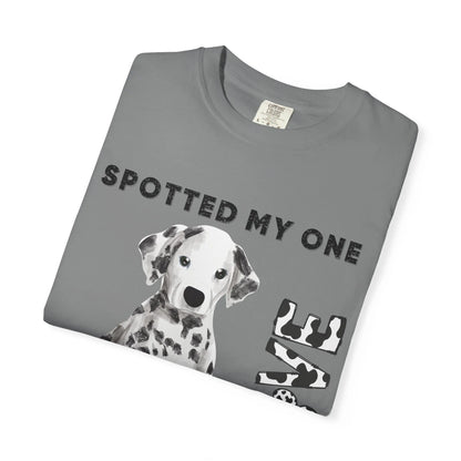 Dog Lover's Unisex Tee | Spotted My One and Only Love T-Shirt | Perfect Gift for Pet Owners, Casual Wear, Dog Appreciation Day, Birthdays,
