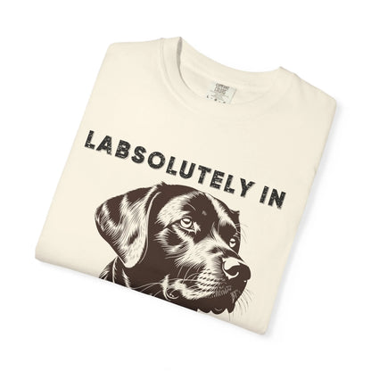 Dog Lover's T-Shirt - "LABSOLUTELY IN LOVE" Unisex Garment-Dyed Tee, Pet Gift, Dog Mom Shirt, Casual Wear, Animal Lover Apparel