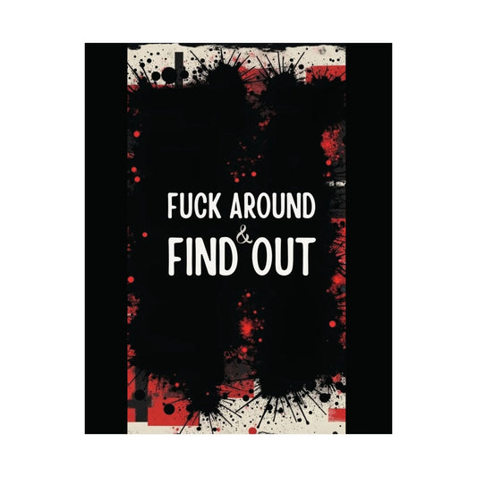 Fuck Around Find Out Poster Iron Phoenix GHG 2025