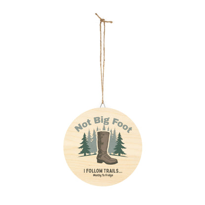 Rustic Wood Sign - Funny Trail Sign "Not Big Foot - I Follow Trails... Mostly to Fridge" | Home Decor, Gift for Hikers, Cabin Decor, Outdoor