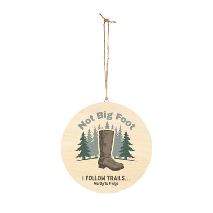 Rustic Wood Sign - Funny Trail Sign "Not Big Foot - I Follow Trails... Mostly to Fridge" | Home Decor, Gift for Hikers, Cabin Decor, Outdoor