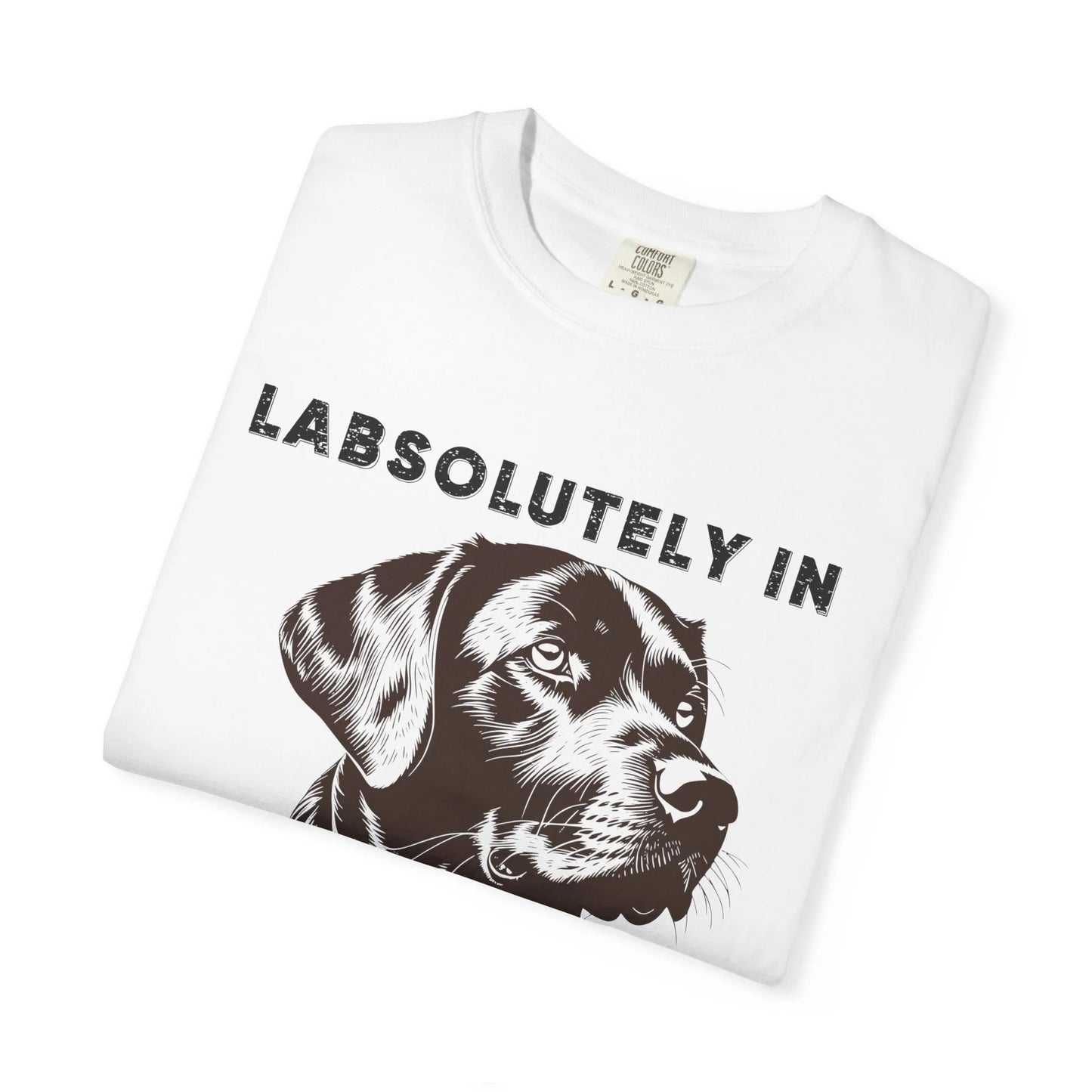 Dog Lover's T-Shirt - "LABSOLUTELY IN LOVE" Unisex Garment-Dyed Tee, Pet Gift, Dog Mom Shirt, Casual Wear, Animal Lover Apparel