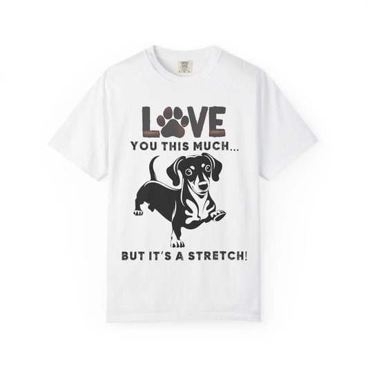 Love This Much Dog T-Shirt, Funny Pet Tee, Unisex Gift for Dog Lovers, Casual Wear, Quirky Animal Lover Apparel
