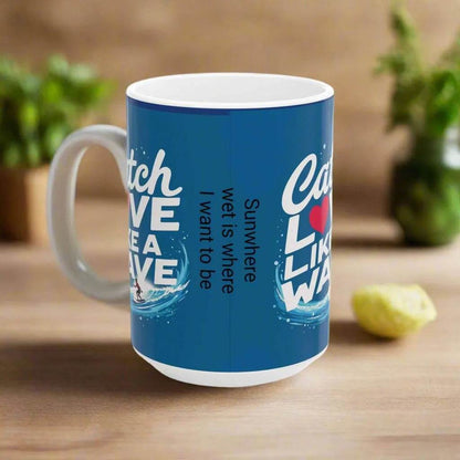 Catch Love Like a Wave Mug - Inspirational Healing Gift with Free Shipping Over 50 - Iron Phoenix GHG
