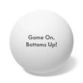Sarcastic Beer Pong Balls - "Game On Bottoms Up" - Image 5